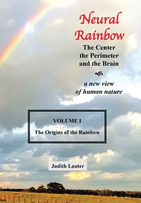 L'arc-en-ciel neuronal : Le centre, le périmètre et le cerveau - Neural Rainbow: The Center the Perimeter and the Brain