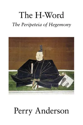 Le mot en H : La péripatétie de l'hégémonie - The H-Word: The Peripeteia of Hegemony