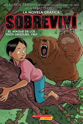 Sobreviv El Ataque de Los Osos Grizzlies, 1967 (Graphix) (J'ai survécu à l'attaque des Grizzlies, 1967) - Sobreviv El Ataque de Los Osos Grizzlies, 1967 (Graphix) (I Survived the Attack of the Grizzlies, 1967)