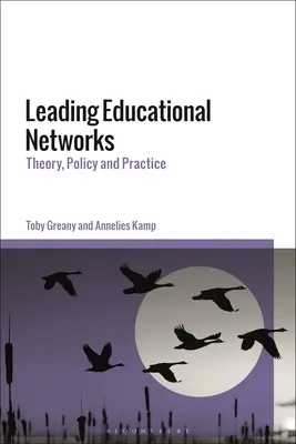 Diriger les réseaux éducatifs : Théorie, politique et pratique - Leading Educational Networks: Theory, Policy and Practice