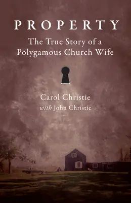 Propriété : L'histoire vraie d'une femme d'église polygame - Property: The True Story of a Polygamous Church Wife