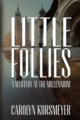 Les petites folies : Un mystère au millénaire - Little Follies: A Mystery at the Millennium
