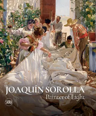 Joaquin Sorolla : Peintre de la lumière - Joaquin Sorolla: Painter of Light