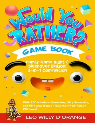 Le livre de jeux Would You Rather Family Game Night & Sleepover Edition : Compilation 2 en 1 - Essayez de ne pas rire avec 400 questions hilarantes, des scénarios idiots et 50 bonus amusants. - Would You Rather Game Book Family Game Night & Sleepover Edition!: 2-in-1 Compilation - Try Not To Laugh Challenge with 400 Hilarious Questions, Silly