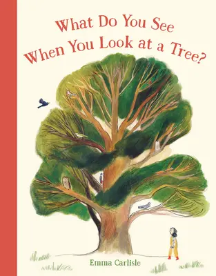 Que voyez-vous quand vous regardez un arbre ? - What Do You See When You Look at a Tree?
