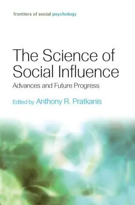 La science de l'influence sociale : Avancées et progrès futurs - The Science of Social Influence: Advances and Future Progress