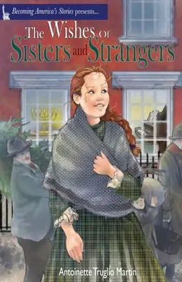 Les souhaits des sœurs et des étrangers - The Wishes of Sisters and Strangers