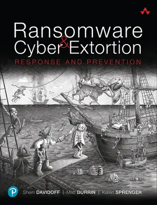 Ransomware et cyber-extorsion : Réponse et prévention - Ransomware and Cyber Extortion: Response and Prevention