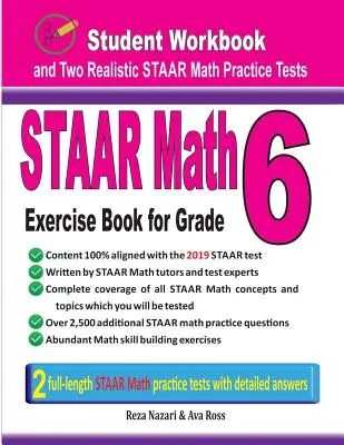 STAAR Math Exercise Book for Grade 6 : Manuel de l'élève et deux tests de mathématiques STAAR réalistes - STAAR Math Exercise Book for Grade 6: Student Workbook and Two Realistic STAAR Math Tests