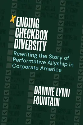 Ending Checkbox Diversity : Réécrire l'histoire de l'altruisme performatif dans les entreprises américaines - Ending Checkbox Diversity: Rewriting the Story of Performative Allyship in Corporate America