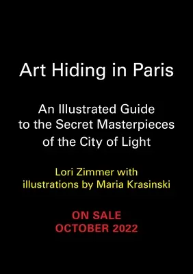 L'art caché à Paris : Guide illustré des chefs-d'œuvre secrets de la Ville Lumière - Art Hiding in Paris: An Illustrated Guide to the Secret Masterpieces of the City of Light