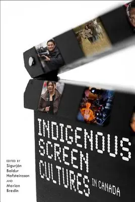 Cultures autochtones sur écran au Canada - Indigenous Screen Cultures in Canada