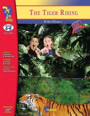 The Tiger Rising, de Kate DiCamillo Lien littéraire 4e-6e année - The Tiger Rising, by Kate DiCamillo Lit Link Grades 4-6