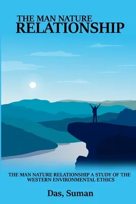 La relation homme-nature Une étude de l'éthique environnementale occidentale - The Man Nature Relationship A Study of the Western Environmental Ethics