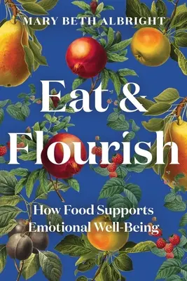 Manger et s'épanouir : comment l'alimentation favorise le bien-être émotionnel - Eat & Flourish: How Food Supports Emotional Well-Being