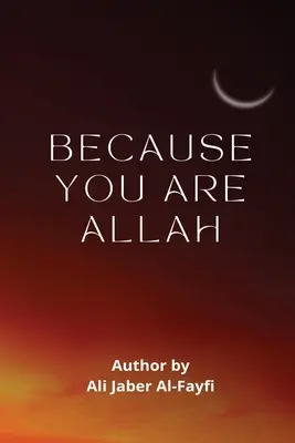 PARCE QUE VOUS ÊTES Allah - BECAUSE YOU ARE Allah