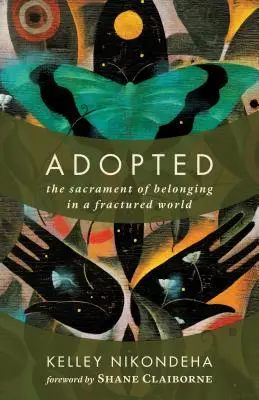 Adoptés : Le sacrement de l'appartenance dans un monde fracturé - Adopted: The Sacrament of Belonging in a Fractured World