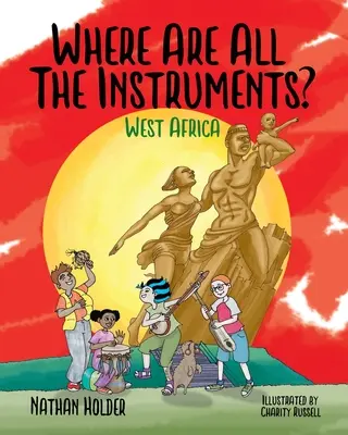 Où sont tous les instruments ? Afrique de l'Ouest - Where Are All The Instruments? West Africa
