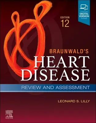 Braunwald's Heart Disease Review and Assessment : Un compagnon pour les maladies cardiaques de Braunwald - Braunwald's Heart Disease Review and Assessment: A Companion to Braunwald's Heart Disease