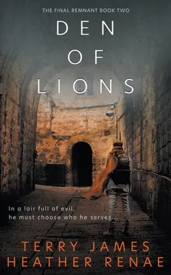 L'antre des lions : Une fantaisie chrétienne post-apocalyptique - Den of Lions: A Post-Apocalyptic Christian Fantasy