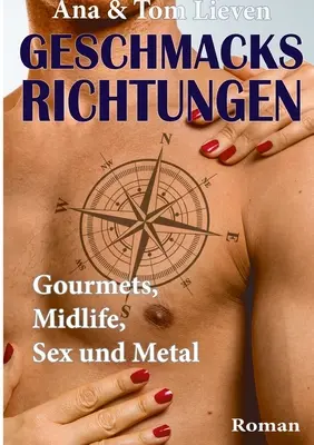 Les rencontres de la vie : Les gourmets, la quarantaine, le sexe et le métal - Geschmacksrichtungen: Gourmets, Midlife, Sex und Metal