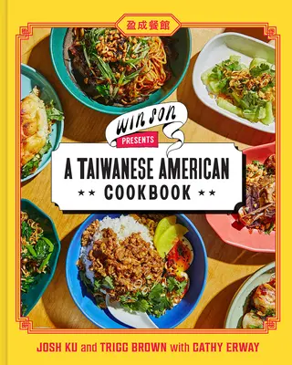 Win Son présente un livre de cuisine taïwano-américaine - Win Son Presents a Taiwanese American Cookbook