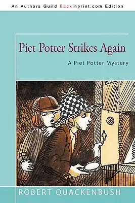 Piet Potter frappe à nouveau : Un mystère de Piet Potter - Piet Potter Strikes Again: A Piet Potter Mystery