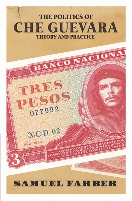 La politique de Che Guevara : Théorie et pratique - The Politics of Che Guevara: Theory and Practice