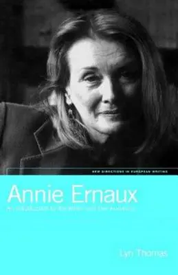 Annie Ernaux : Une présentation de l'écrivain et de son public - Annie Ernaux: An Introduction to the Writer and Her Audience