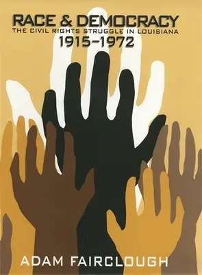 Race et démocratie : La lutte pour les droits civiques en Louisiane, 1915-1972 - Race & Democracy: The Civil Rights Struggle in Louisiana, 1915-1972
