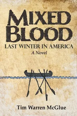 Sang mêlé : Le dernier hiver en Amérique - Mixed Blood: Last Winter in America