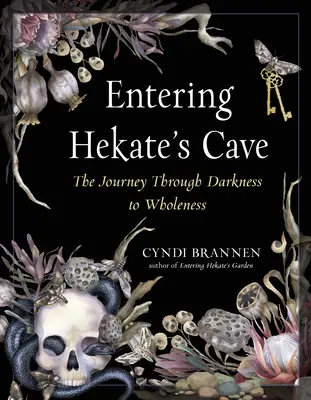 Entrer dans la grotte d'Hekate : Le voyage à travers les ténèbres vers la plénitude - Entering Hekate's Cave: The Journey Through Darkness to Wholeness