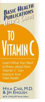 Guide de l'utilisateur pour la vitamine C - User's Guide to Vitamin C