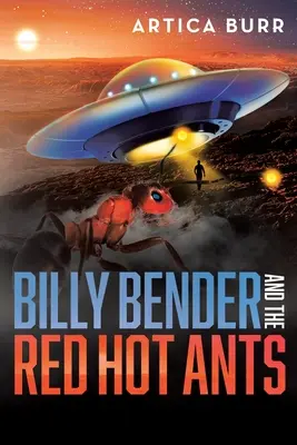 Billy Bender et les fourmis rouges : Un conte de la collection des mondes extérieurs - Billy Bender and the Red Hot Ants: A tale from the Outer Worlds Collection