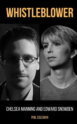 Whistleblower : Chelsea Manning et Edward Snowden - 2 livres en 1 - Whistleblower: Chelsea Manning and Edward Snowden - 2 Books in 1