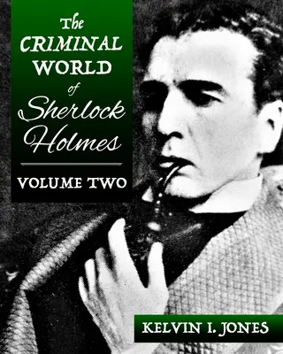 Le monde criminel de Sherlock Holmes - Volume 2 - The Criminal World Of Sherlock Holmes - Volume Two