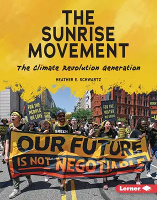 Le mouvement du lever du soleil : La génération de la révolution climatique - The Sunrise Movement: The Climate Revolution Generation