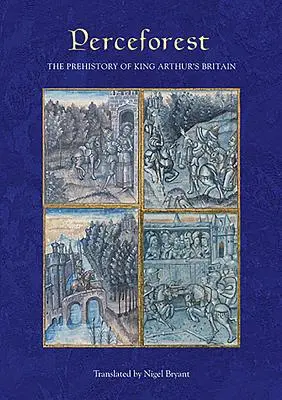 Perceforest : La préhistoire de la Grande-Bretagne du roi Arthur - Perceforest: The Prehistory of King Arthur's Britain