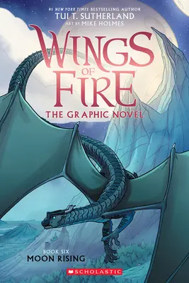 La lune se lève : Un roman graphique (Les Ailes de Feu Roman Graphique n°6) - Moon Rising: A Graphic Novel (Wings of Fire Graphic Novel #6)