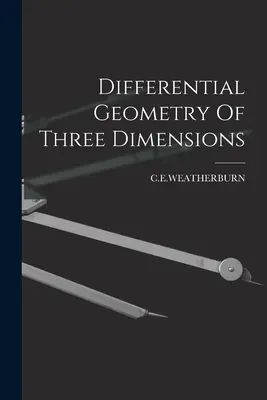 Géométrie différentielle à trois dimensions - Differential Geometry Of Three Dimensions
