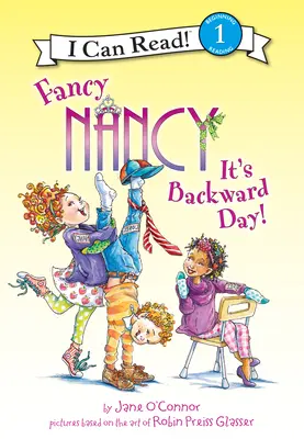 Fancy Nancy : C'est un jour à l'envers : C'est un jour à l'envers : C'est un jour à l'envers : C'est un jour à l'envers - Fancy Nancy: It's Backward Day!: It's Backward Day!