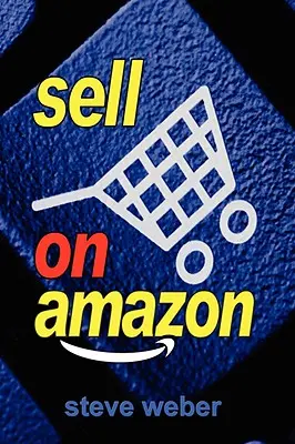 Vendre sur Amazon : Un guide des programmes Marketplace, Seller Central et Fulfillment by Amazon d'Amazon - Sell on Amazon: A Guide to Amazon's Marketplace, Seller Central, and Fulfillment by Amazon Programs