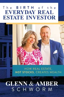 La naissance de l'investisseur immobilier au quotidien : Comment l'immobilier, et non les actions, crée la richesse - The Birth of the Everyday Real Estate Investor: How Real Estate, Not Stocks, Creates Wealth