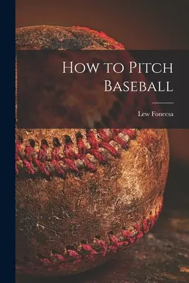 Comment lancer un ballon de baseball - How to Pitch Baseball
