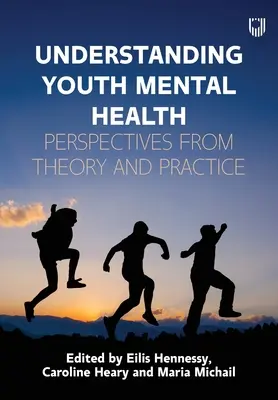 Comprendre la santé mentale des jeunes : Perspectives de la théorie et de la pratique - Understanding Youth Mental Health: Perspectives from Theory and Practice