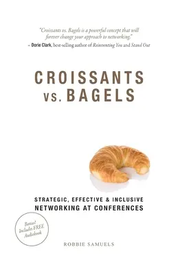 Croissants et bagels : Le réseautage stratégique, efficace et inclusif lors des conférences - Croissants vs. Bagels: Strategic, Effective, and Inclusive Networking at Conferences