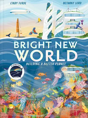 Bright New World : Comment rendre la planète heureuse - Bright New World: How to Make a Happy Planet