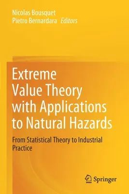 Théorie des valeurs extrêmes et applications aux risques naturels : De la théorie statistique à la pratique industrielle - Extreme Value Theory with Applications to Natural Hazards: From Statistical Theory to Industrial Practice