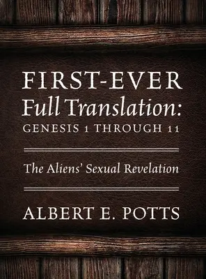 Première traduction intégrale : Genèse 1 à 11 : La révélation sexuelle des extraterrestres - First-Ever Full Translation: Genesis 1 through 11: The Aliens' Sexual Revelation