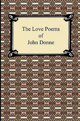 Les poèmes d'amour de John Donne - The Love Poems of John Donne